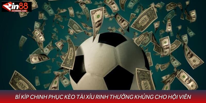 Bí kíp chinh phục kèo tài xỉu rinh thưởng khủng cho hội viên